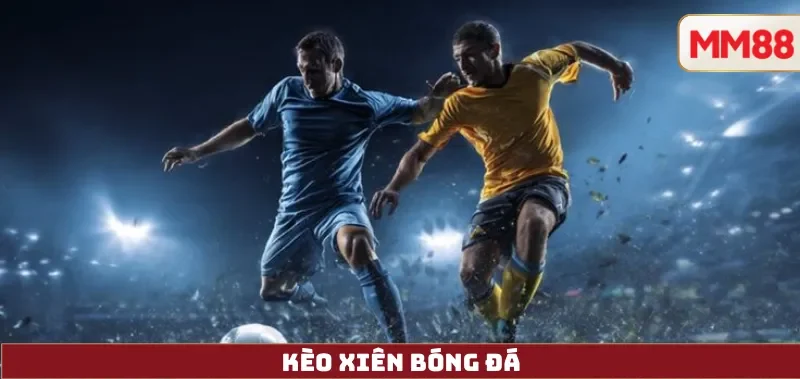 Kèo Xiên Bóng Đá
