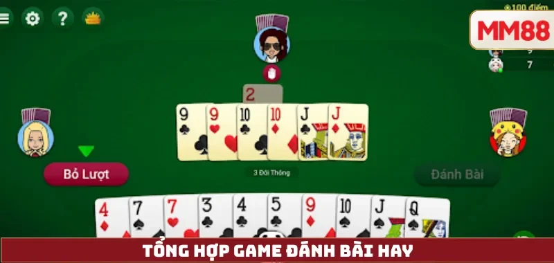 Game Đánh Bài – Hướng Dẫn Cơ Bản, Cách Tải, Nạp Rút Và Chơi An Toàn Tại MM88 3 tổng hợp game đánh bài hay
